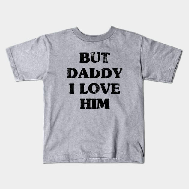 But Daddy Kids T-Shirt by Riel